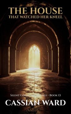 the house that watched her kneel (ebook)-cassian ward-cassian ward-9783692288420