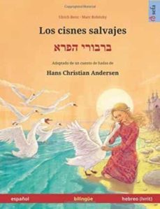 los cisnes salvajes - varvoi hapere. libro bilingue para niños adaptado de un cuento de hadas de hans christian andersen-9783739953120