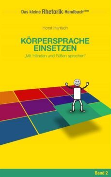 rhetorik-handbuch 2100 - korpersprache einsetzen (ebook)-horst hanisch-9783744846820