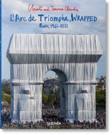 christo and jeanne-claude. arc de triomphe, wrapped-lorenza giovanelli-9783836579520