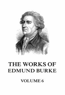 the works of edmund burke volume 6 (ebook)-edmund burke-9783849651220