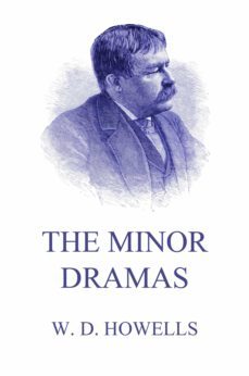 the minor dramas (ebook)-william dean howells-9783849657420