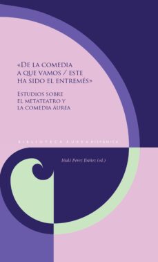 de la comedia a que vamos / este ha sido el entremes (ebook)-9783968694320