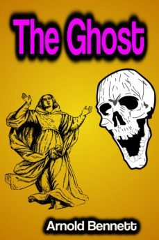 the ghost (ebook)-arnold bennett-9783986473020