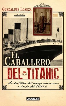 el caballero del titanic (ebook)-guadalupe loaeza-9786071117120