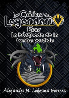 las cronicas de leyendario (ebook)-alejandro m. ledesma herrera-alejandro m. ledesma herrera-9786072955820