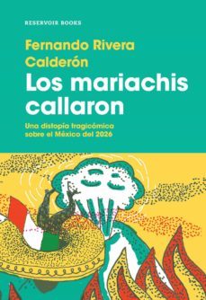 los mariachis callaron (ebook)-fernando rivera calderon-9786073168120