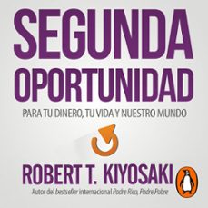 segunda oportunidad (audiolibro)-robert t. kiyosaki-9786073178020