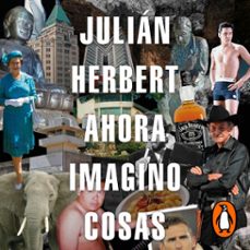 ahora imagino cosas (audiolibro)-julian herbert-9786073810920