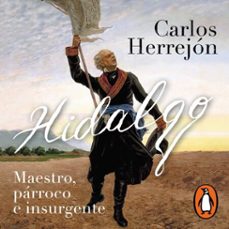 hidalgo (audiolibro)-carlos herrejon-9786073834520