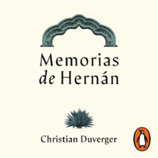 memorias de hernan (audiolibro)-christian duverger-9786073838320