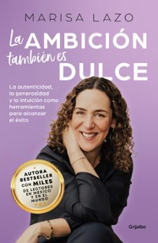 la ambicion tambien es dulce (ebook)-marisa lazo-9786073844420