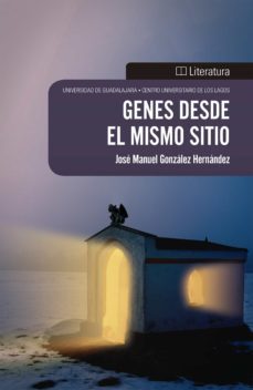 genes desde el mismo sitio (ebook)-jose manuel gonzalez hernandez-9786075471020