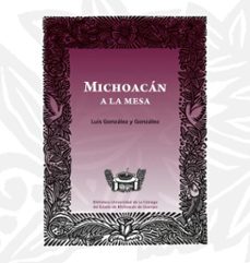 michoacan a la mesa (ebook)-luis gonzalez y gonzalez-9786075904320