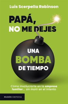 papa, no me dejes una bomba de tiempo (ebook)-luis scerpella-9786124327520