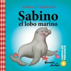 animales peruanos 6. sabino, el lobo marino (ebook)-claudia paz-andrea paz-9786124424120