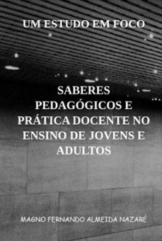 saberes pedagogicos e pratica docente no ensino de jovens e adultos (ebook)-magno fernando almeida nazaré-9786202049320