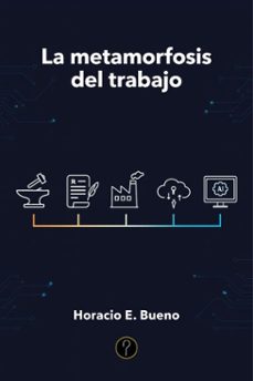 la metamorfosis del trabajo (ebook)-horacio e. bueno-9786313120420