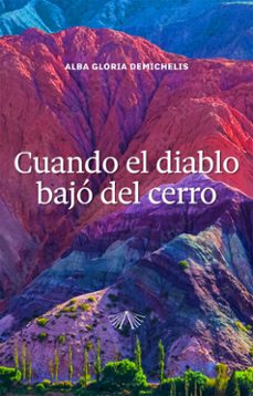 cuando el diablo bajo del cerro (ebook)-alba demichelis-9786316594020