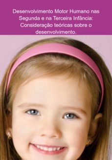 desenvolvimento motor humano nas segunda e na terceira infancia (ebook)-castro insaurriaga silva / igor oliveira insaurriaga silva de de denise-9786500409420