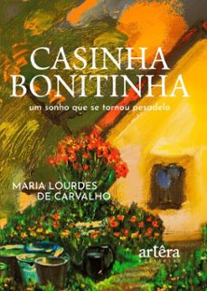 casinha bonitinha: um sonho que se tornou pesadelo (ebook)-maria lourdes de carvalho-9786525082820