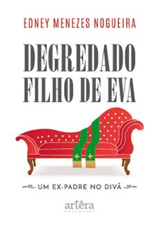 degredado filho de eva: um ex-padre no div (ebook)-edney menezes nogueira-9786525086620