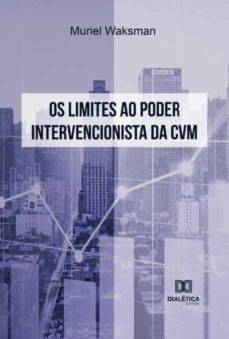 os limites ao poder intervencionista da cvm-9786525206820