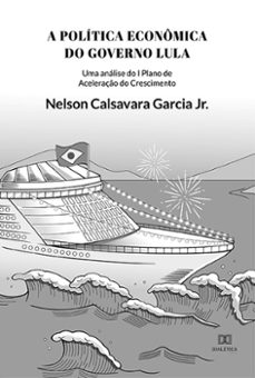 a politica economica do governo lula (ebook)-nelson calsavara garcia jr.-9786525214320