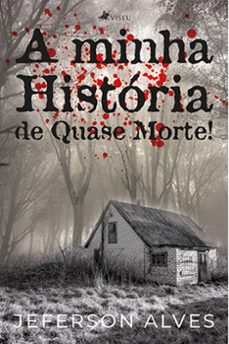 a minha historia de quase morte! (ebook)-jeferson alves-9786525419220