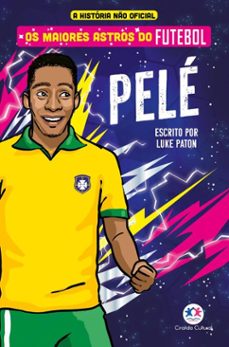 os maiores astros do futebol - pele (ebook)-luke paton-9786526129920