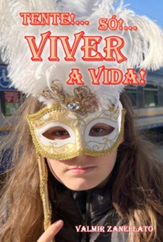 tente!... so!... viver a vida! (ebook)-zanellato valmir-9786526632420