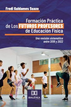 formacion practica de los futuros profesores de educacion fisica (ebook)-fredi galdames suazo-9786527033820