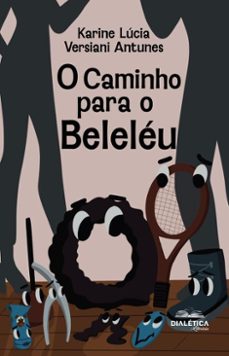 o caminho para o beleleu (ebook)-karine lúcia versiani antunes-9786527402220