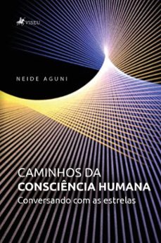 caminhos da consciencia humana (ebook)-neide aguni-9786528013920