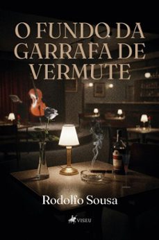 o fundo da garrafa de vermute (ebook)-rodolfo sousa-9786528031320