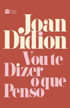 vou te dizer o que penso (ebook)-joan didion-9786555114720