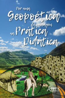 por uma geopoetica da paisagem na pratica didatica (ebook)-robson jose esteves peluzio-roberto lima sales-mariane freiesleben-9786555235920