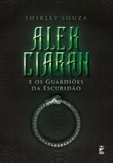 alek ciaran e os guardies da escurido (ebook)-shirley souza-9786556971520