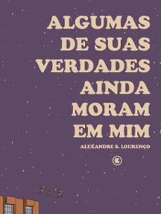 algumas de suas verdades ainda moram em mim (ebook)-alexandre s. lourenço-9786558034520