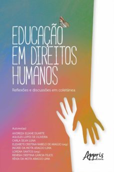 educaço em direitos humanos: reflexes e discusses em coletanea (ebook)-elizabete cristina rabelo de araujo-lorena silva santos-9786558207320