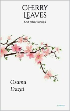 cherry leaves  and other stories - osamu dazai (ebook)-osamu dazai-9786558948520