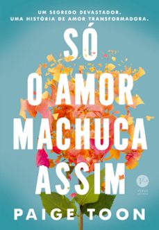 só o amor machuca assim (ebook)-paige toon-9786559242320