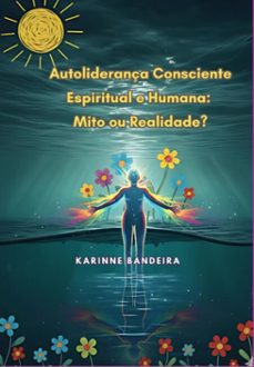 autoliderança consciente espiritual e humana:  mito ou realidade? (ebook)-karinne bandeira-9786590006820