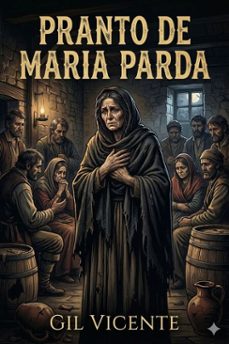 pranto de maria parda / porque vio as ruas de lisboa com to poucos ramos nas tavernas, e o vinho to caro e ella no podia passar sem elle (ebook)-9786726030620