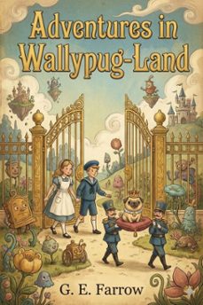 adventures in wallypug-land (ebook)-g. e. farrow-9786726555420