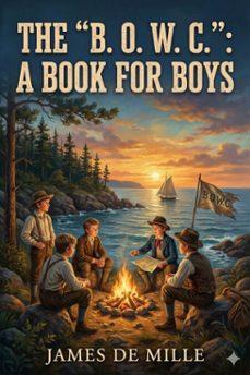 the "b. o. w. c.": a book for boys (ebook)-james de mille-9786726558520
