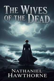the wives of the dead (ebook)-nathaniel hawthorne-9786726561520
