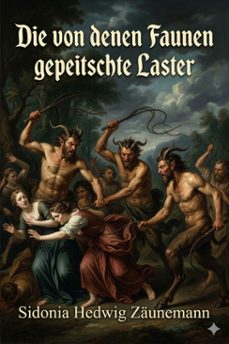 die von denen faunen gepeitschte laster (ebook)-sidonia hedwig zäunemann-9786726571420