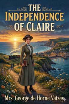 the independence of claire (ebook)-mrs. george de horne vaizey-9786726583720