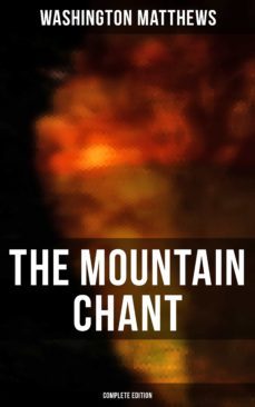the mountain chant (complete edition) (ebook)-washington matthews-9788027245420